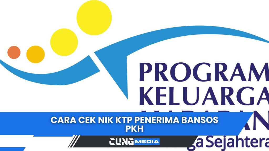 Cara Cek NIK KTP Penerima Bansos PKH