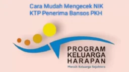 Cukup Pakai NIK KTP, Simak Prosedur Daftar Bansos PKH 2025!